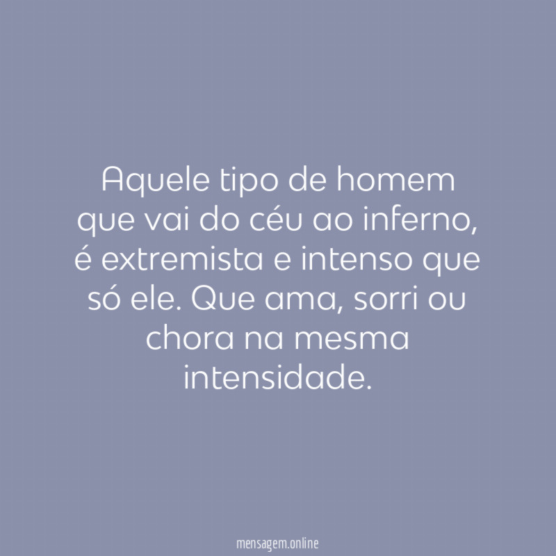 Extremista e intenso que só ele