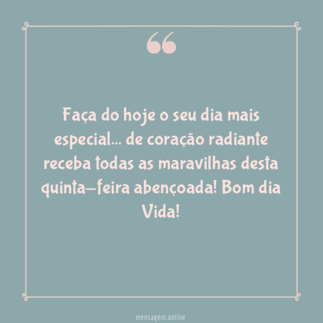 Faça do hoje o seu dia mais especial