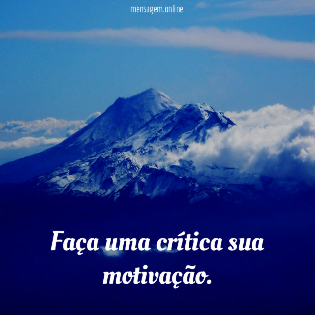 Faça uma crítica sua motivação