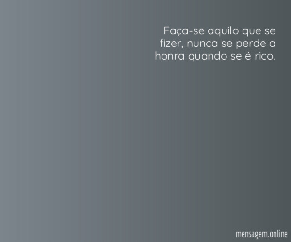 Faça-se aquilo que se fizer