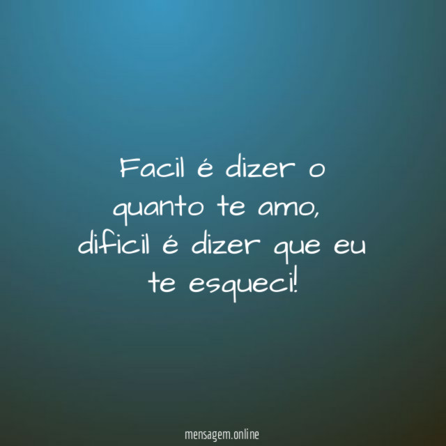 facil é dizer o quanto te amo