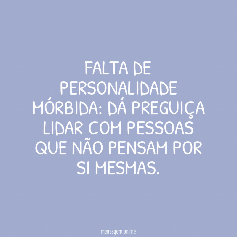 FALTA DE PERSONALIDADE MÓRBIDA