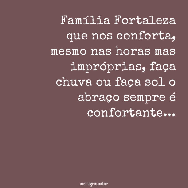 Família Fortaleza que nos conforta