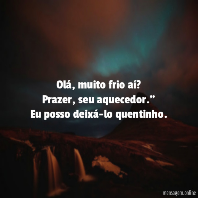 Farei-o quente neste frio
