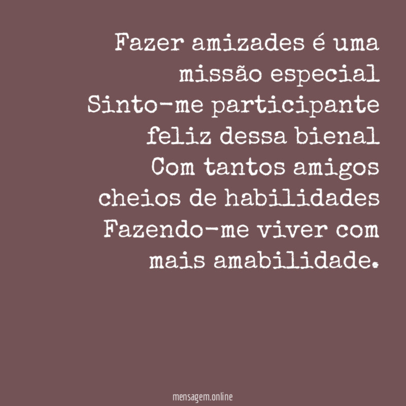 Fazer amizades é uma missão especial Sinto-me participante feliz