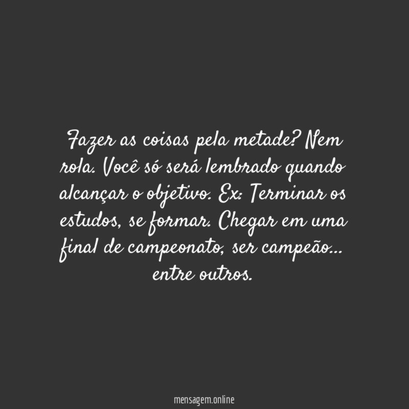 Fazer as coisas pela metade