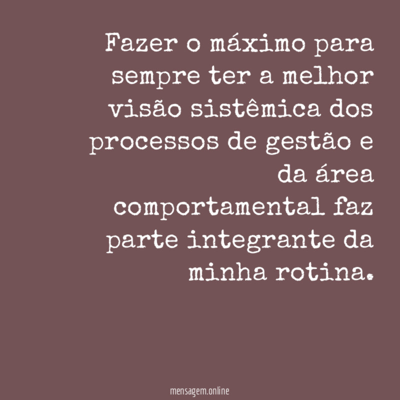 Fazer o máximo para sempre ter a melhor