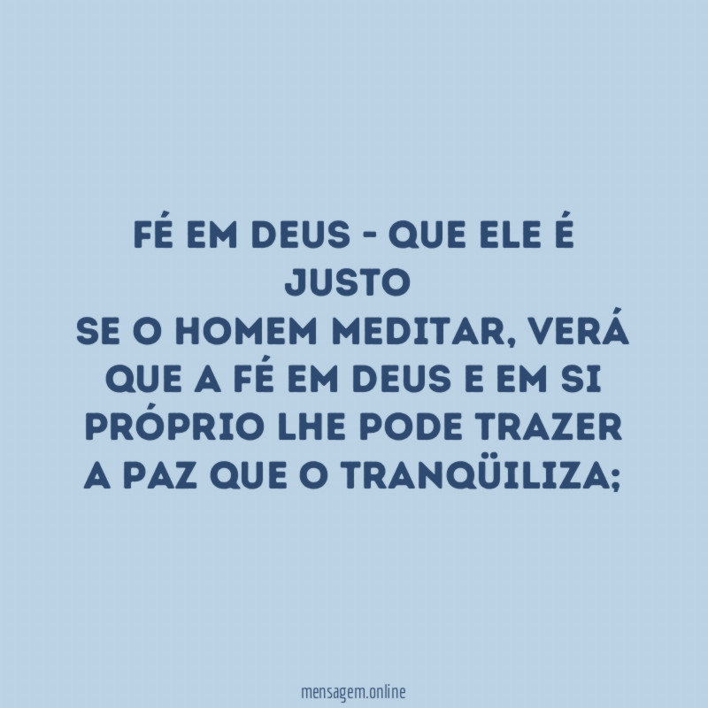 FÉ EM DEUS - QUE ELE É JUSTO ♪ Se o homem meditar