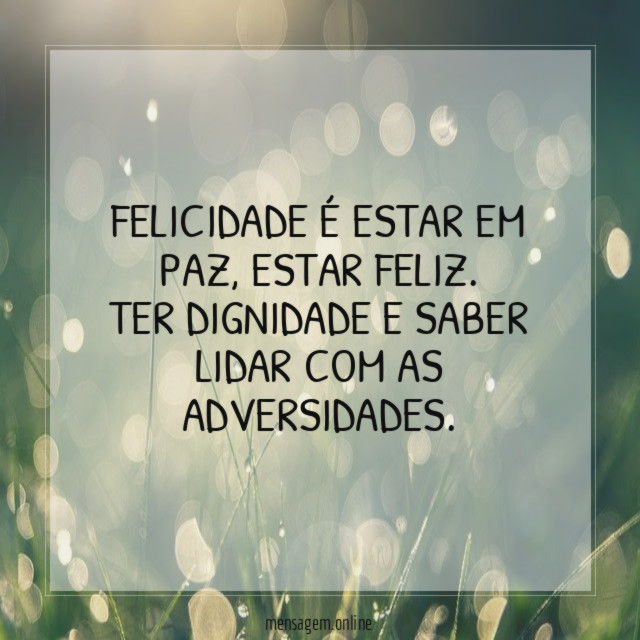 Felicidade é estar em paz