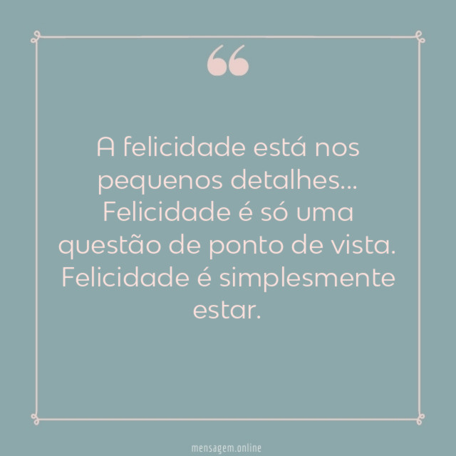 Felicidade é só uma questão de ponto de vista