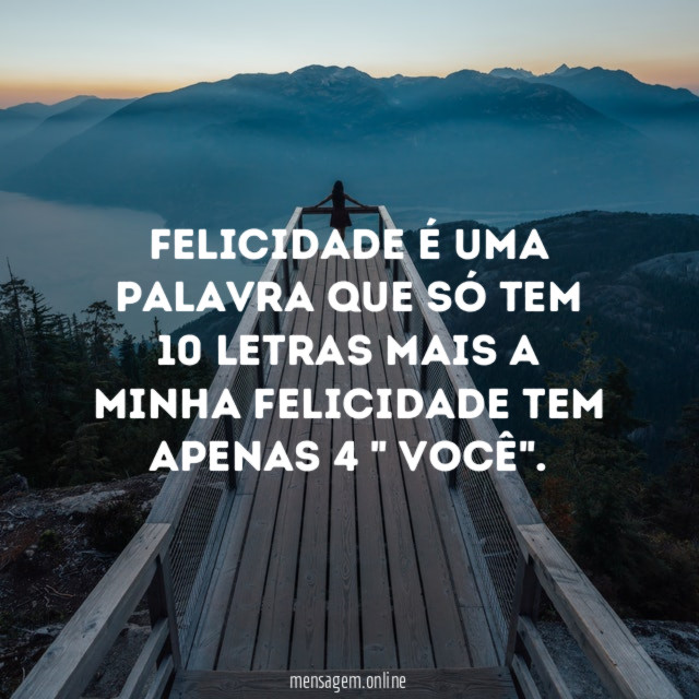 Felicidade é uma palavra que só tem 10