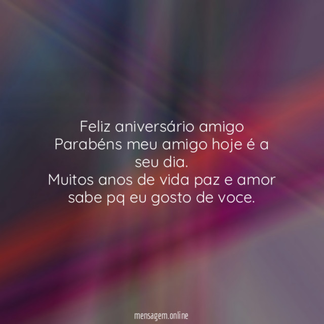 Feliz aniversário amigo Parabéns meu amigo hoje é a seu dia