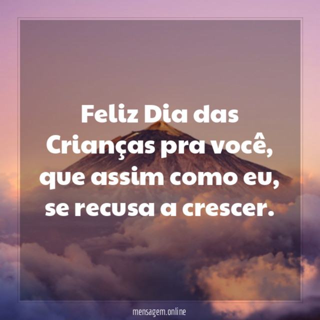 Feliz dia das crianças pra você