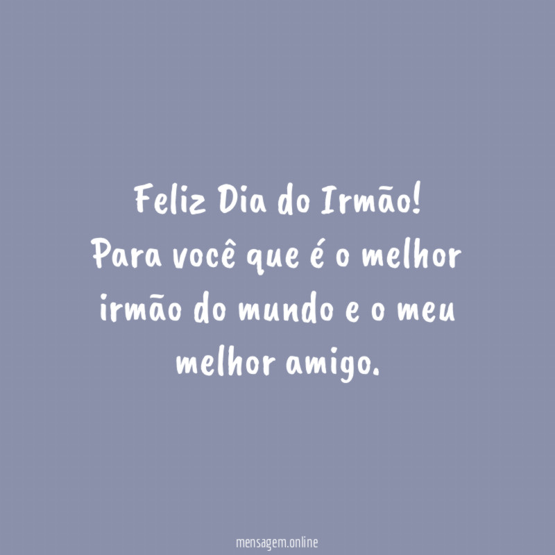 Feliz Dia do Irmão