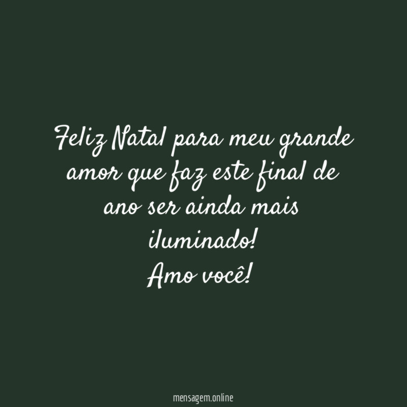 Feliz Natal para meu grande amor que faz