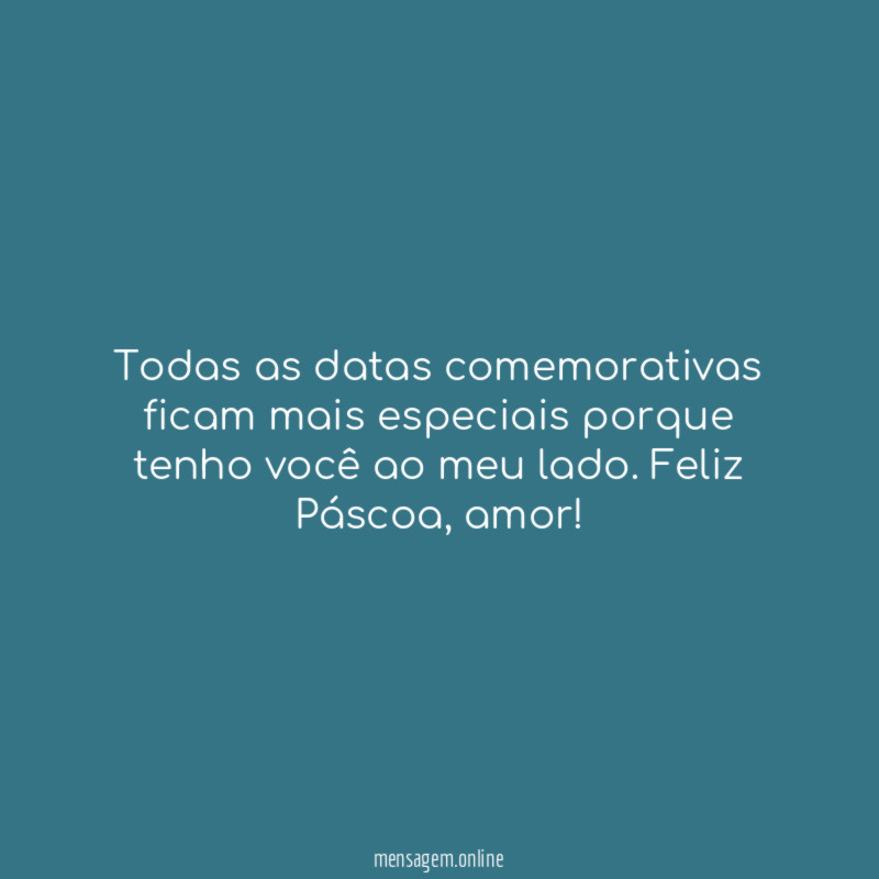 Feliz Páscoa, amor!