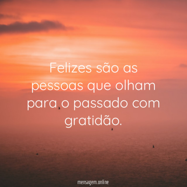 Felizes são as pessoas que olham para o