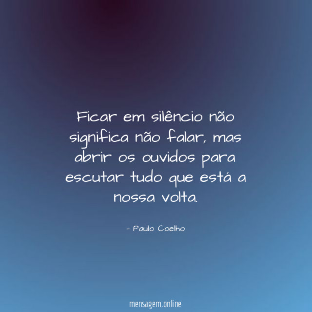 Ficar em silêncio não significa não falar