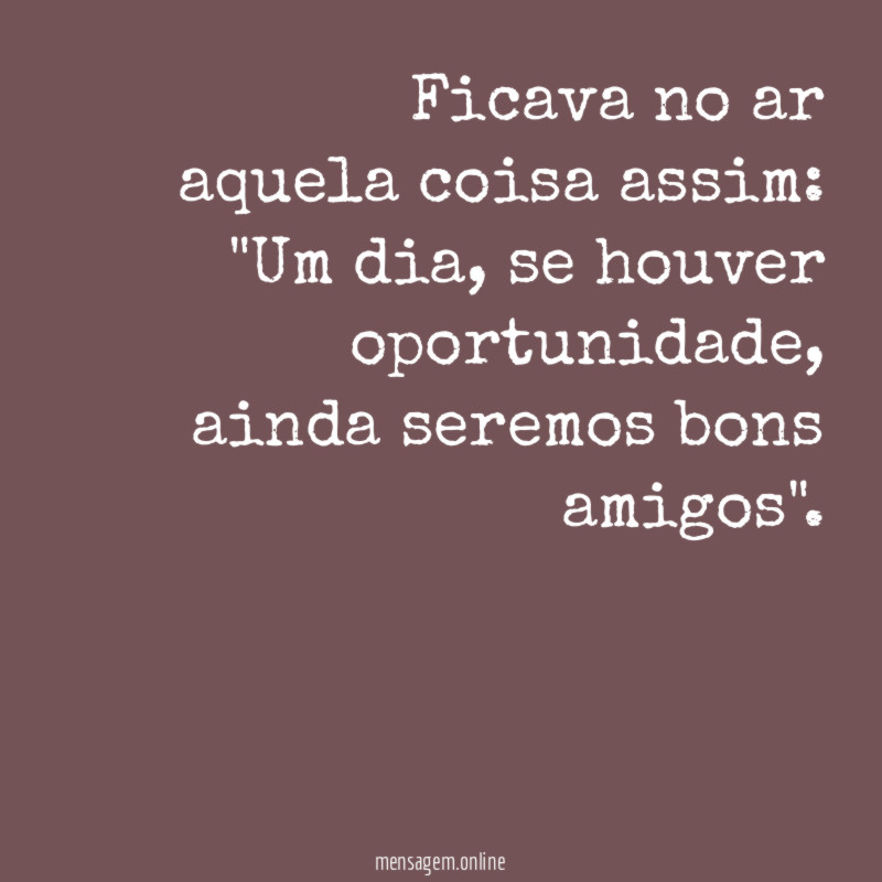 Ficava no ar aquela coisa assim