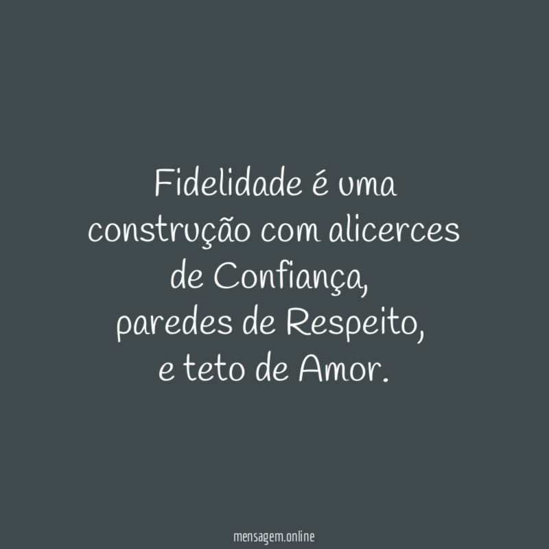Fidelidade é uma construção com alicerces de Confiança