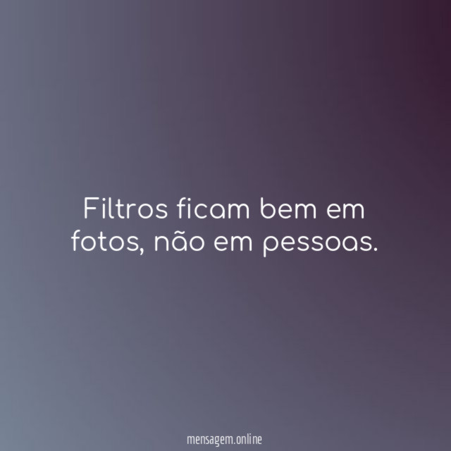 Filtros ficam bem em fotos