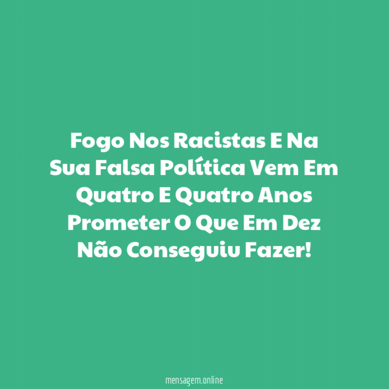 Fogo Nos Racistas E Na Sua Falsa