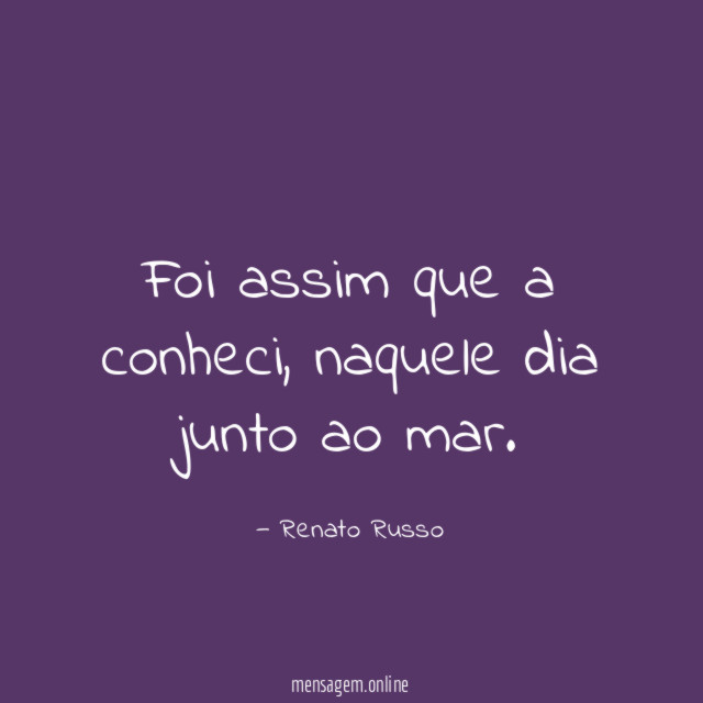 Foi assim que a conheci