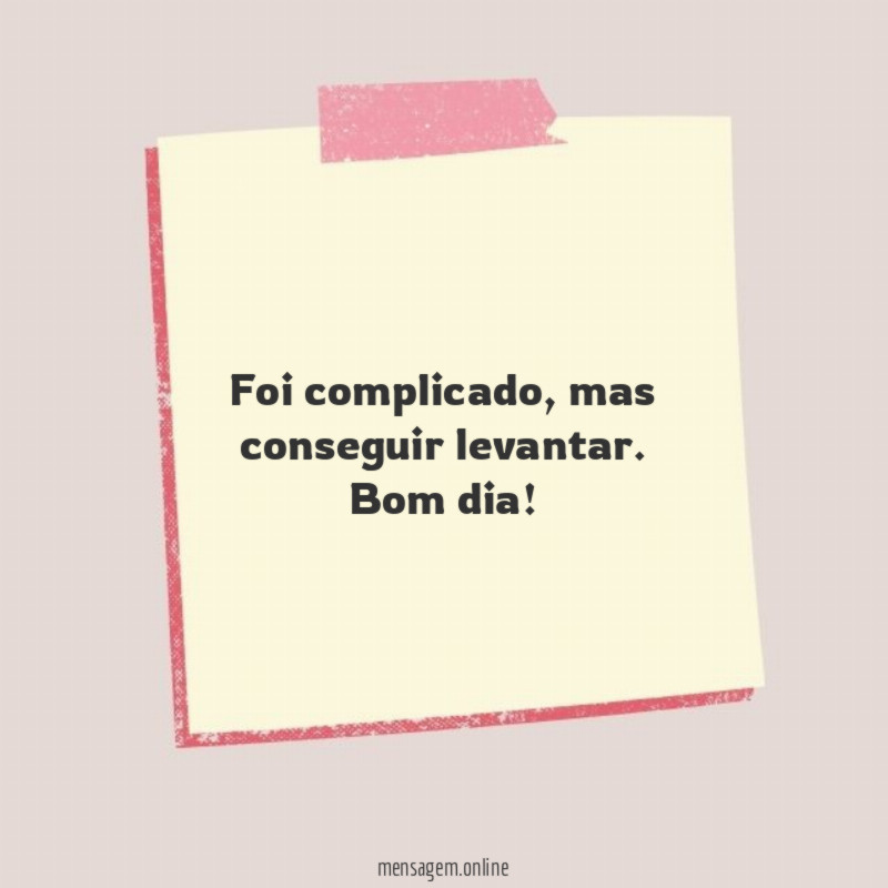 Foi complicado