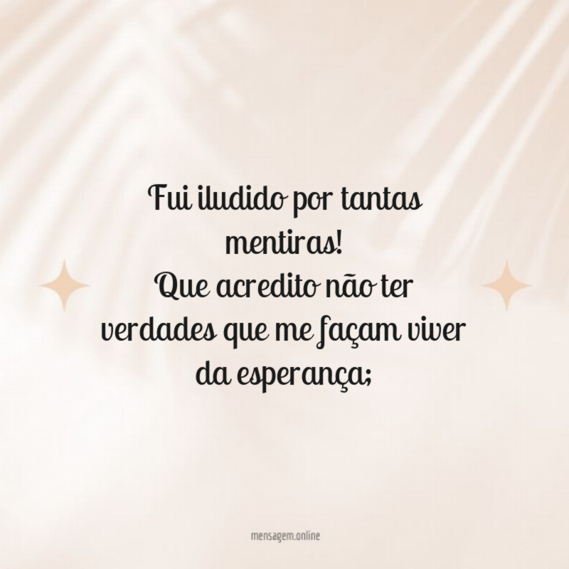 Fui iludido por tantas mentiras
