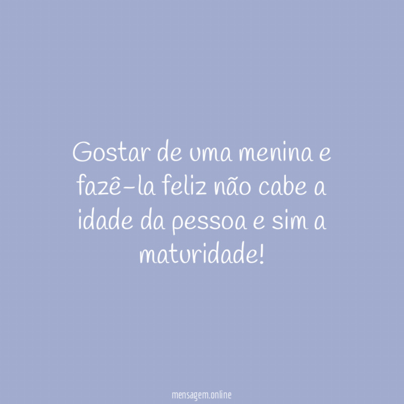 Gostar de uma menina e fazê-la feliz não