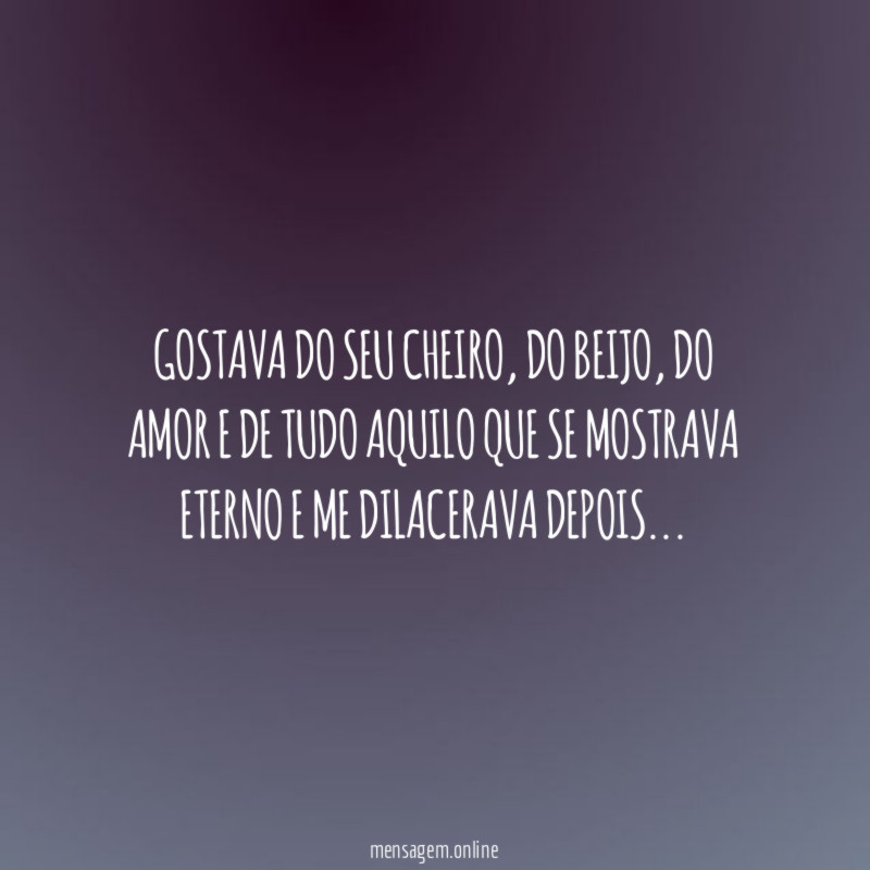 Gostava do seu cheiro