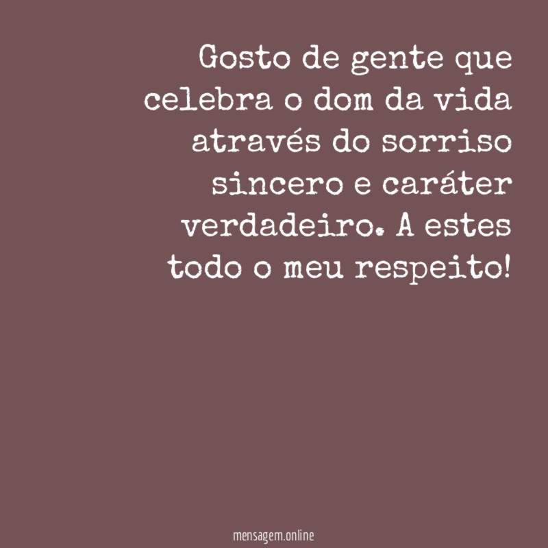 Gosto de gente que celebra o dom da