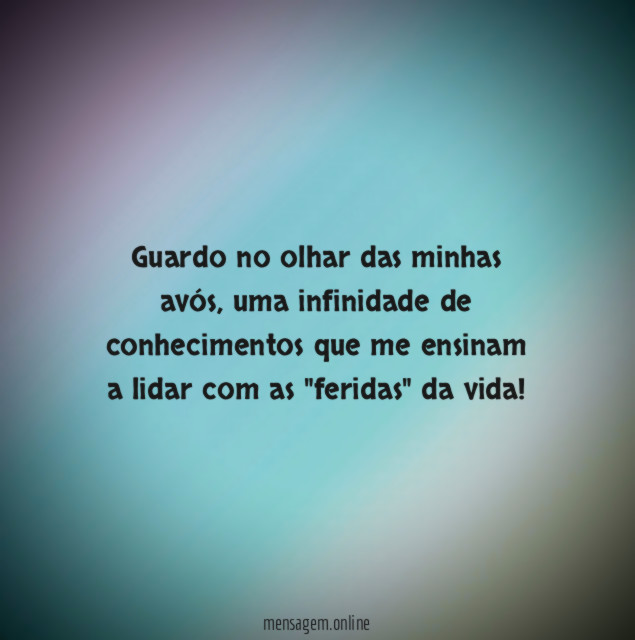 Guardo no olhar das minhas avós