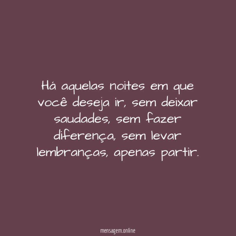 Há aquelas noites em que você deseja ir