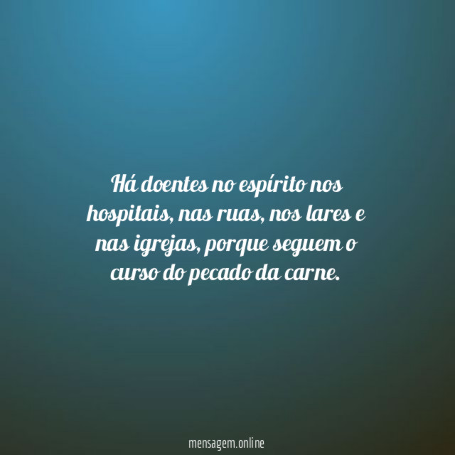 Há doentes no espírito nos hospitais