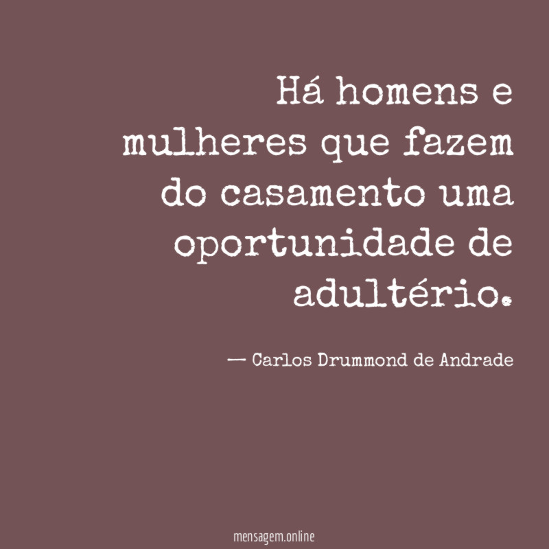 Há homens e mulheres que fazem do casamento