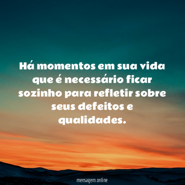 Há momentos em sua vida que é necessário