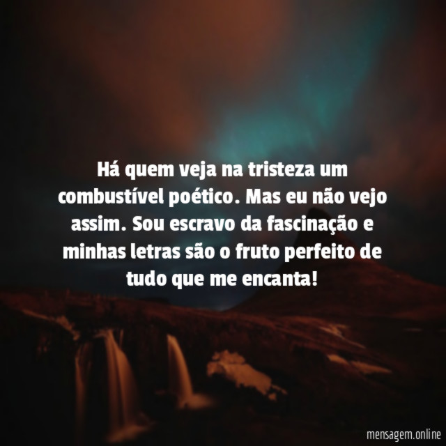 Há quem veja na tristeza um combustível poético