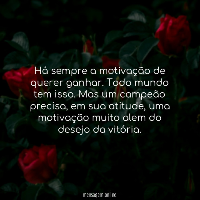 Há sempre a motivação de querer ganhar