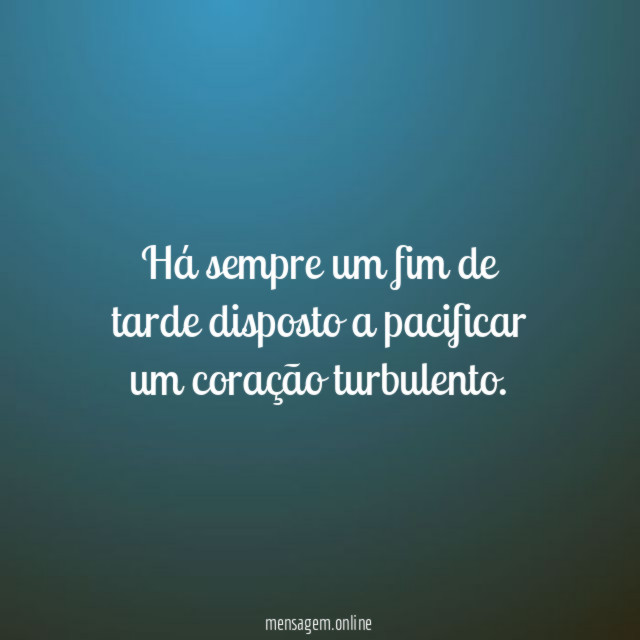Há sempre um fim de tarde disposto a