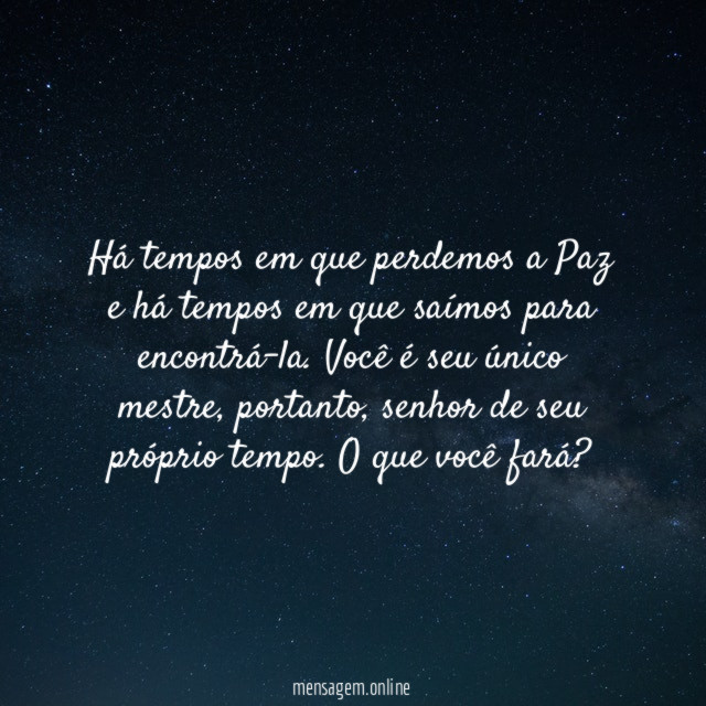Há tempos em que perdemos a Paz