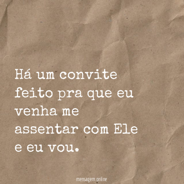 Há um convite feito pra que