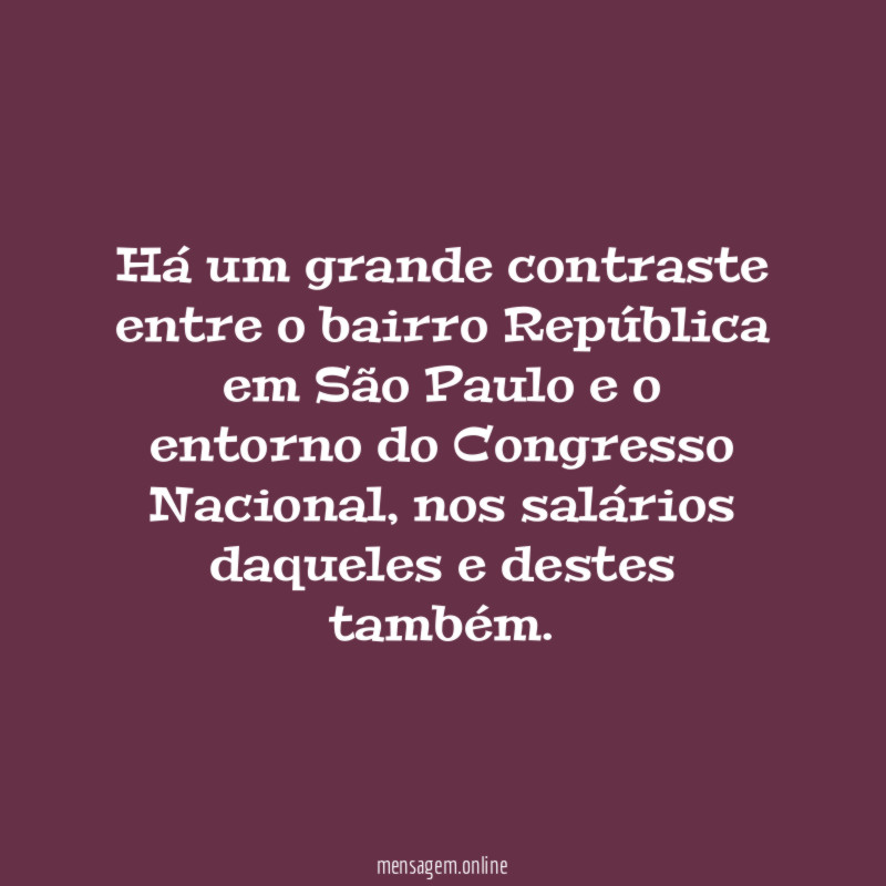 Há um grande contraste entre o bairro República