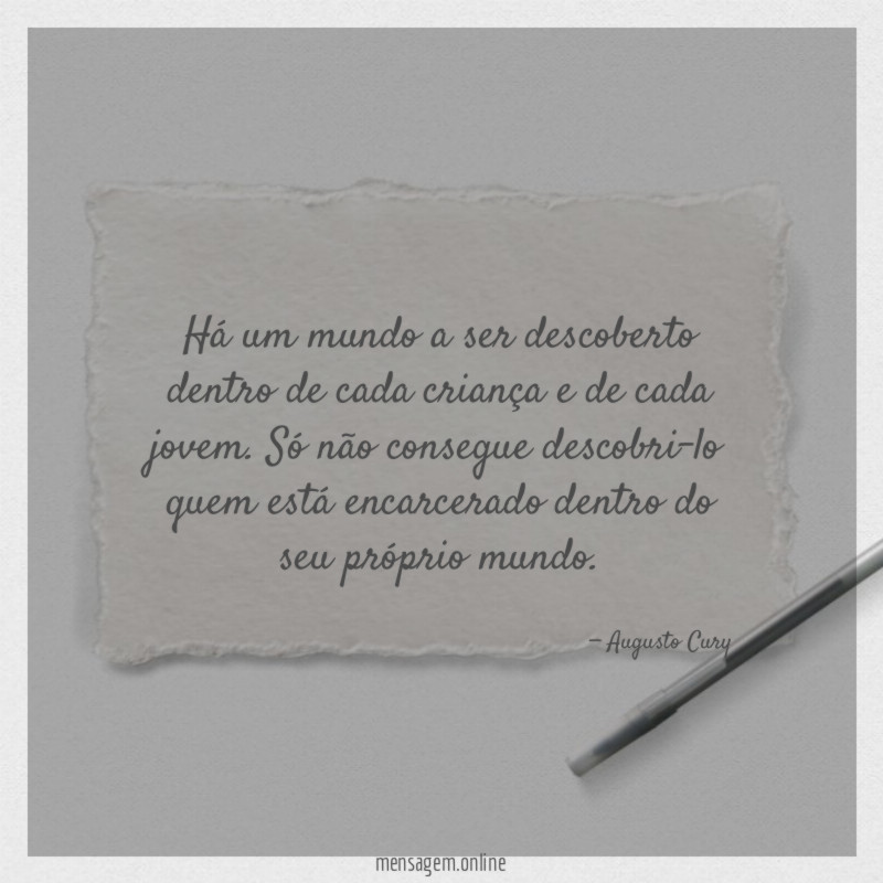 Há um mundo a ser descoberto dentro de