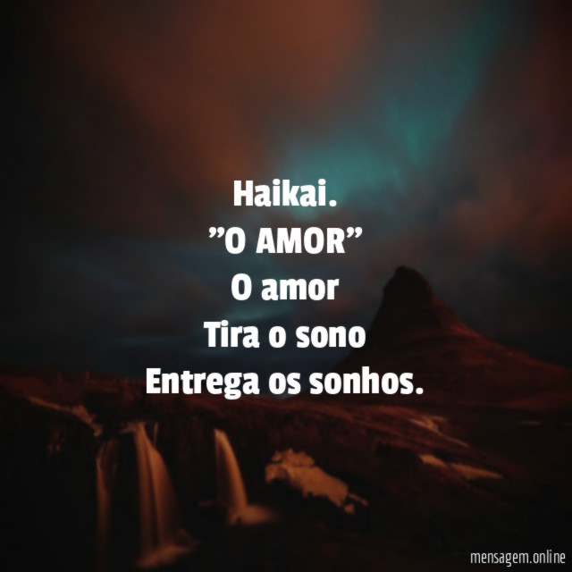 Haikai. "O AMOR"