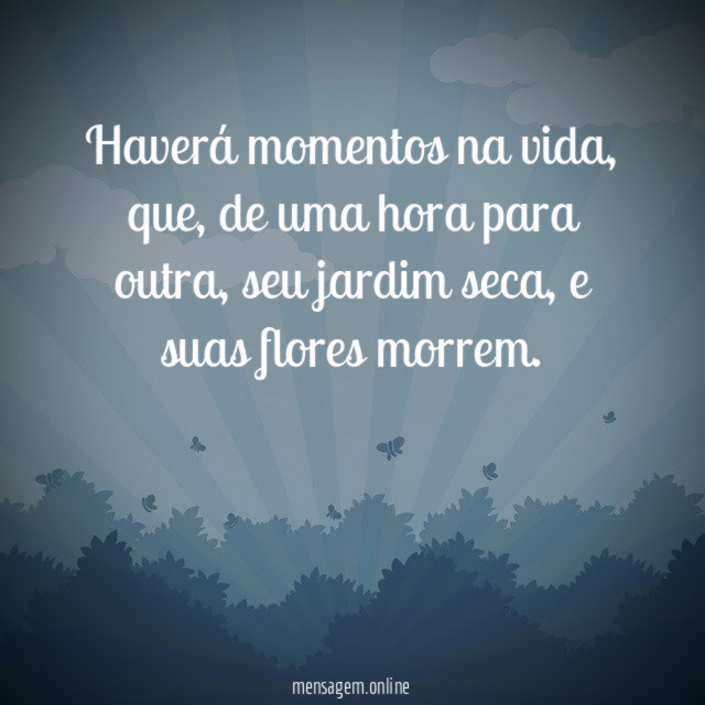 Haverá momentos na vida