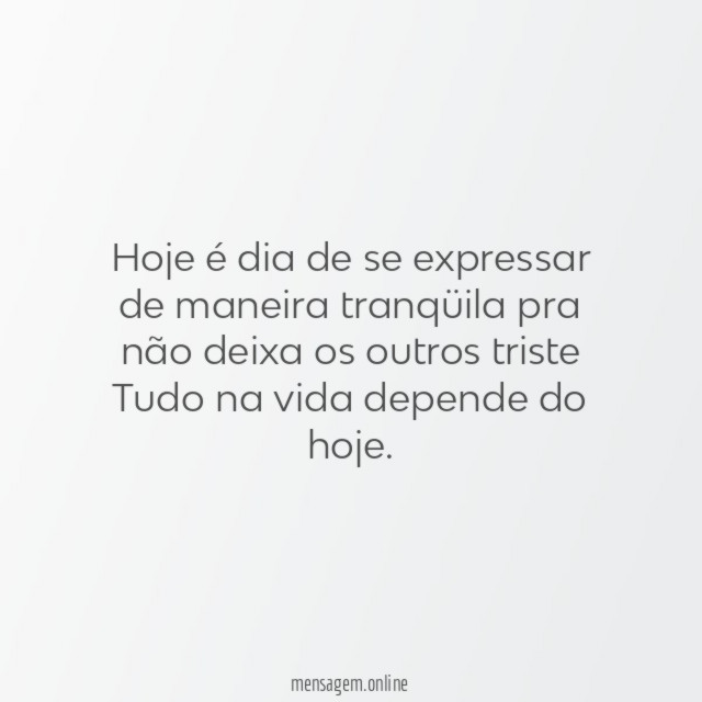 Hoje é dia de se expressar de maneira