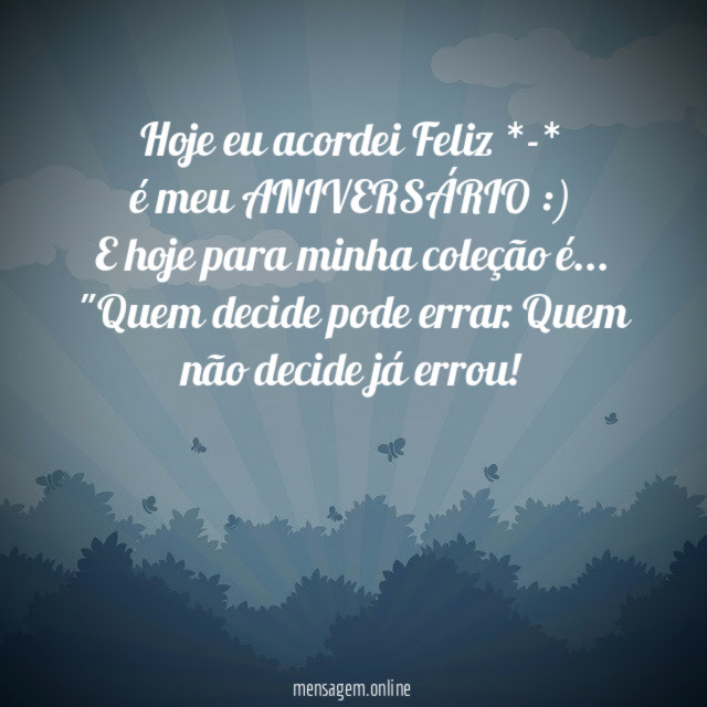 Hoje eu acordei Feliz *-*
é meu ANIVERSÁRIO :)
E hoje para minha coleção é…