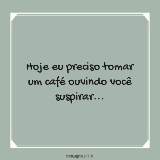 Hoje eu preciso
