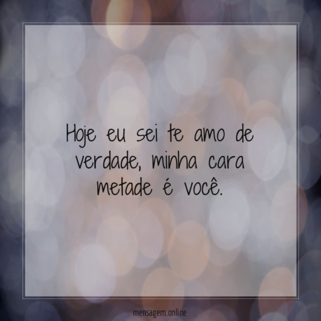 hoje eu sei te amo de verdade